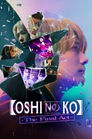 فيلم Oshi no Ko -The Final Act- 2024 مترجم كامل HD
